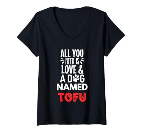 Damen Hundename Tofu - All You Need is Love! T-Shirt mit V-Ausschnitt Damen Hundename Tofu - All You Need is Love! T-Shirt mit V-Ausschnitt von Tofu Dog Name GIfts