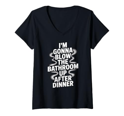 Damen Lustiger Badezimmer-Spruch Blow The Up After Dinner Gag Women Men T-Shirt mit V-Ausschnitt von Toilet Humor Meme Food Lovers Dinner Joke Fans