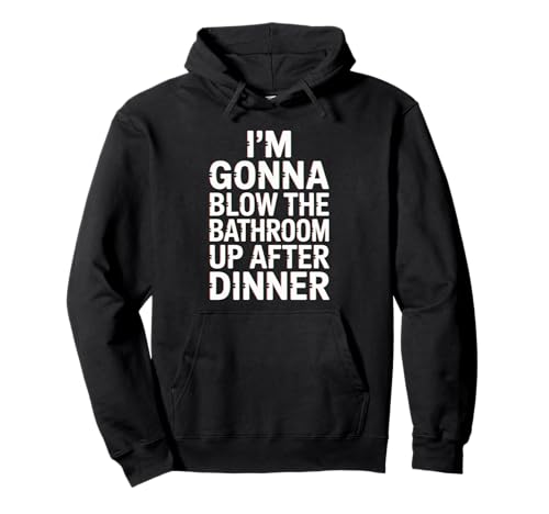 Lustiger Badezimmer-Spruch Blow The Up After Dinner Gag Women Men Pullover Hoodie Lustiger Badezimmer-Spruch Blow The Up After Dinner Gag Women Men Pullover Hoodie von Toilet Humor Meme Food Lovers Dinner Joke Fans