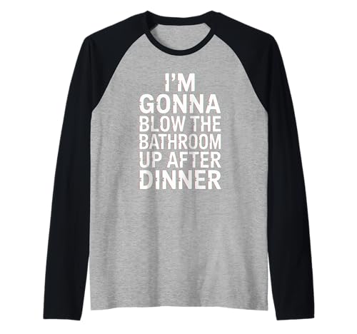 Lustiger Badezimmer-Spruch Blow The Up After Dinner Gag Women Men Raglan von Toilet Humor Meme Food Lovers Dinner Joke Fans