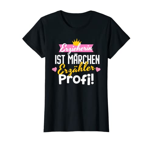 Damen Erzieherin Abschied Märchenerzähler Profi Kita T-Shirt von Tolle Geschenkidee für Erzieherin Spruch