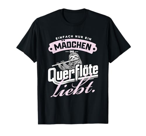 Nur ein Mädchen Querflöte Musikschülerin Musiker Spruch T-Shirt von Tolle Querflöte & Musik Geschenkideen Co.