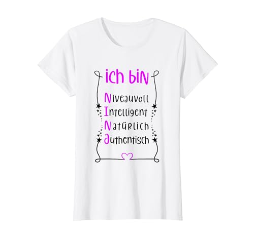 Für die beste Schwester oder beste Mama - Ich bin Nina T-Shirt von Toller Mensch mit Name und Eigenschaften