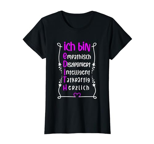 Für die beste Schwester oder beste Mama - Ich bin Edith T-Shirt von Toller Mensch mit Name und Eigenschaften