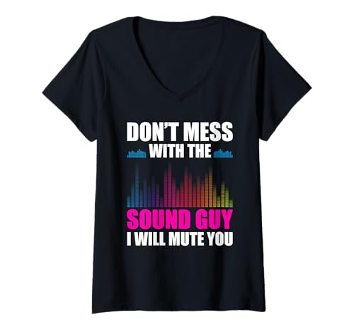 Damen Don't mess with the sound guy Toningenieur Tontechniker T-Shirt mit V-Ausschnitt Damen Don't mess with the sound guy Toningenieur Tontechniker T-Shirt mit V-Ausschnitt von Tontechniker Outfit Veranstaltungstechnik Sprüche