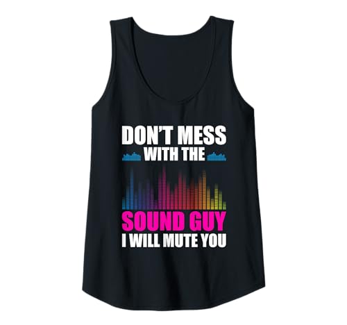 Damen Don't mess with the sound guy Toningenieur Tontechniker Tank Top Damen Don't mess with the sound guy Toningenieur Tontechniker Tank Top von Tontechniker Outfit Veranstaltungstechnik Sprüche