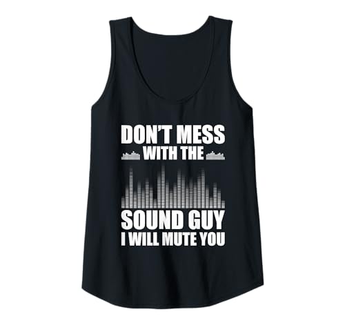 Damen Don't mess with the sound guy Toningenieur Tontechniker Tank Top Damen Don't mess with the sound guy Toningenieur Tontechniker Tank Top von Tontechniker Outfit Veranstaltungstechnik Sprüche
