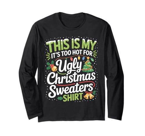 This is My Its Too Hot for Ugly Christmas Sweater Men Women Langarmshirt von Too Hot For Ugly Sweaters Xmas Outfit