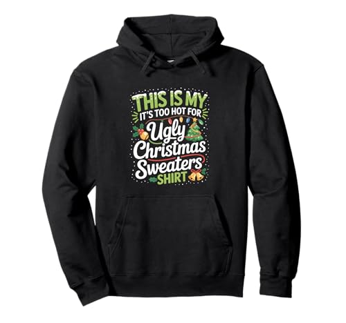 This is My Its Too Hot for Ugly Christmas Sweater Men Women Pullover Hoodie von Too Hot For Ugly Sweaters Xmas Outfit