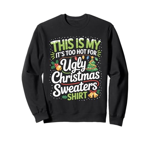 This is My Its Too Hot for Ugly Christmas Sweater Men Women Sweatshirt von Too Hot For Ugly Sweaters Xmas Outfit