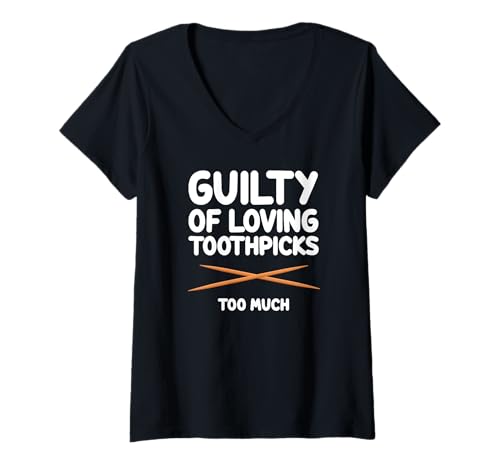 Damen Guilty of Loving Toothpicks Too Much Clean Teeth Zahnarzt T-Shirt mit V-Ausschnitt Damen Guilty of Loving Toothpicks Too Much Clean Teeth Zahnarzt T-Shirt mit V-Ausschnitt von Toothpick Lovers Goods