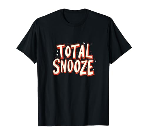Lustiges Total-Schlummermotto für Jungen und Mädchen T-Shirt Lustiges Total-Schlummermotto für Jungen und Mädchen T-Shirt von Total Snooze Outfit