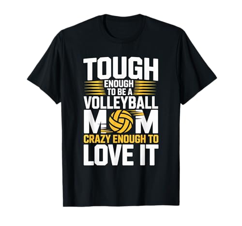 Hart genug, um eine Volleyball-Mama zu Sein, verrückt genug, um es zu lieben T-Shirt Hart genug, um eine Volleyball-Mama zu Sein, verrückt genug, um es zu lieben T-Shirt von Tough Volleyball Mom Crazy Love Gear
