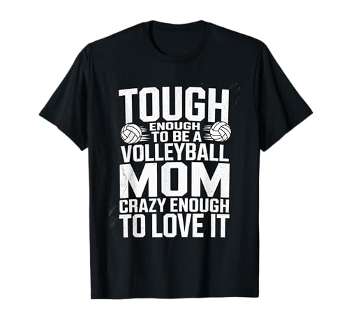 Hart genug, um eine Volleyball-Mama zu Sein, verrückt genug, um es zu lieben T-Shirt Hart genug, um eine Volleyball-Mama zu Sein, verrückt genug, um es zu lieben T-Shirt von Tough Volleyball Mom Crazy Love Gear