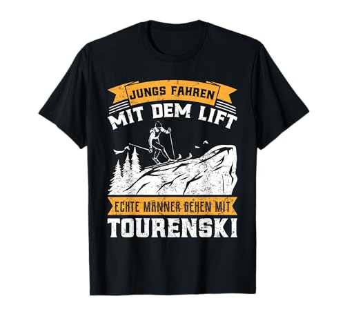 Jungs Fahren mit dem Lift Männer Gehen Tourenski Skitouren T-Shirt von Tourenski Geschenk Ski Tour Skibergsteigen Skiing