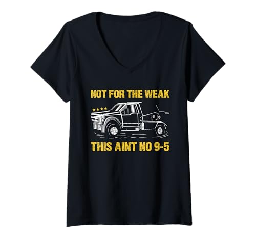 Damen Not for The Weak This Aint No 9-5 Abschleppwagen-Operator T-Shirt mit V-Ausschnitt von Tow Truck Driver Operator Tow Trucker Present