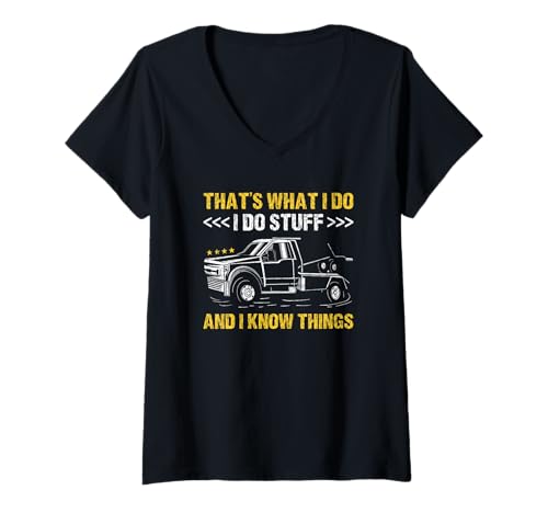 Damen That's What I Do I Do Stuff and I Know Things Abschleppwagen T-Shirt mit V-Ausschnitt Damen That's What I Do I Do Stuff and I Know Things Abschleppwagen T-Shirt mit V-Ausschnitt von Tow Truck Driver Operator Tow Trucker Present