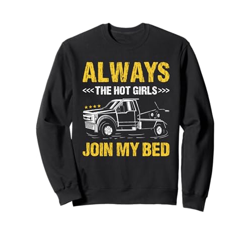 Immer die heißen Mädchen schließen Sich Meinem Bettabschleppwagen-Betreiber an Sweatshirt Immer die heißen Mädchen schließen Sich Meinem Bettabschleppwagen-Betreiber an Sweatshirt von Tow Truck Driver Operator Tow Trucker Present