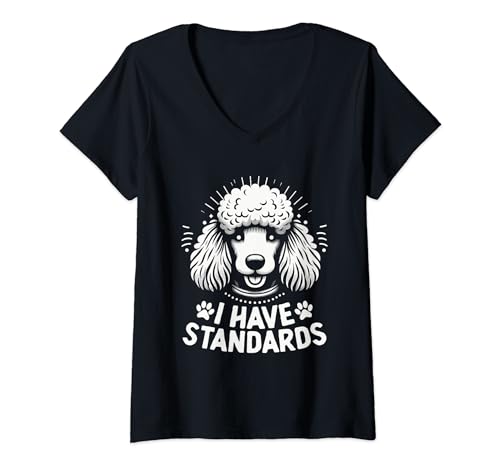 Damen I Have Standards Pudel Pudel Hundebesitzer T-Shirt mit V-Ausschnitt von Toy Poodle Dog Lover Gifts Poodles