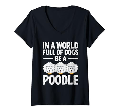 Damen In A World Full Of Dogs Be A Poodle Pudel Dog Owner T-Shirt mit V-Ausschnitt von Toy Poodle Dog Lover Gifts Poodles