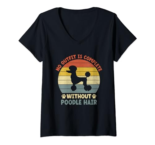 Damen Kein Outfit ist komplett ohne Pudelhaar, Pudel Hundebesitzer T-Shirt mit V-Ausschnitt von Toy Poodle Dog Lover Gifts Poodles