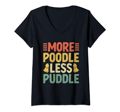 Damen Mehr Pudel Weniger Pfützen Pudel Hundebesitzer T-Shirt mit V-Ausschnitt von Toy Poodle Dog Lover Gifts Poodles