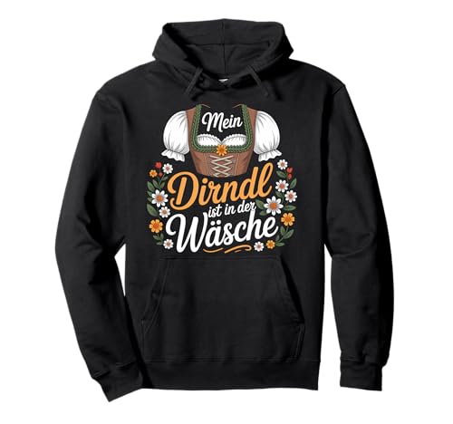 Mein Dirndl Ist In Der Wäsche Dirndl Ersatz Volksfest Pullover Hoodie von Trachten Volksfest Kirchweih Bayern