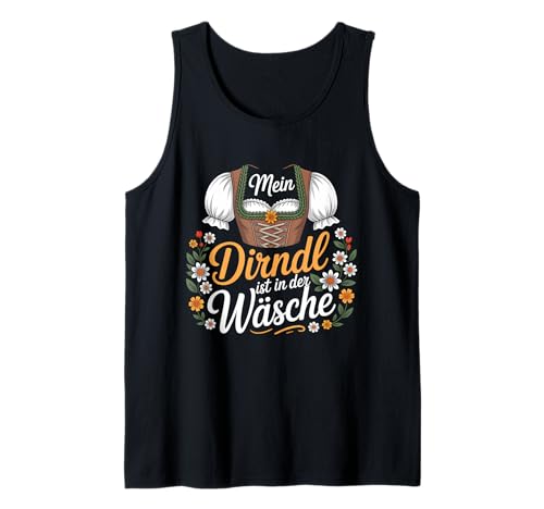 Mein Dirndl Ist In Der Wäsche Dirndl Ersatz Volksfest Tank Top von Trachten Volksfest Kirchweih Bayern