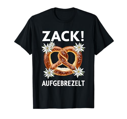 Zack aufgebrezelt Trachten Dirndl Damen Trachten T-Shirt Zack aufgebrezelt Trachten Dirndl Damen Trachten T-Shirt von Trachtenshirt Dirndl Damen