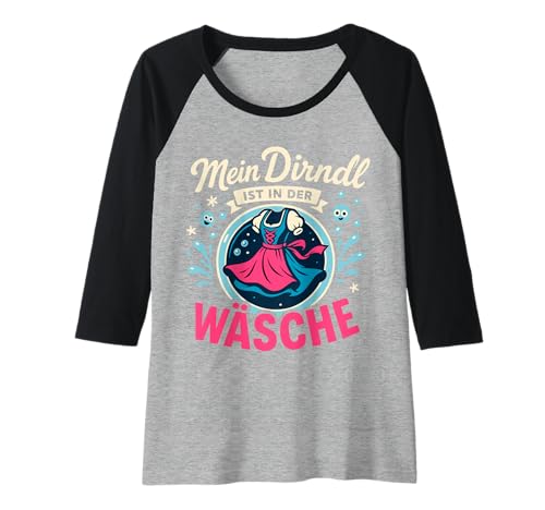 Damen Dirndl Ersatz Tracht MEI Dirndl is in da Wäsch Oktoberfest Raglan von Trachtenshirt Dirndl is in da Wäsch Trachten Shirt