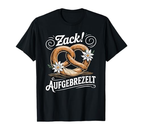Zack Aufgebrezelt Trachtenhemd Trachten Dirndl Ersatz Damen T-Shirt Zack Aufgebrezelt Trachtenhemd Trachten Dirndl Ersatz Damen T-Shirt von Trachtenshirt Madl Kostüm Ersatz Dirndl Bretzel