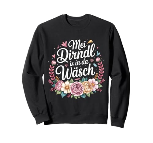 MEI Dirndl is In Da Wäsch Dirndl Ersatz Blumen Bierfest Sweatshirt von Trachtenshirts Dirndl Ersatz Sprüche Volksfest