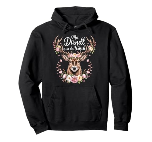 MEI Dirndl is In Da Wäsch Dirndl Ersatz Hirsch Bierfest Pullover Hoodie von Trachtenshirts Dirndl Ersatz Sprüche Volksfest