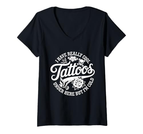 Damen Ich Habe wirklich Coole Tattoos Hier drunter, Aber Mir ist kalt, lustig T-Shirt mit V-Ausschnitt von Tradition Inkwear