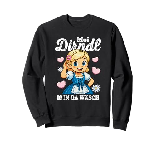 Lustiger MEI Dirndl is in da Wäsch Spruch Bayern Sweatshirt von Traditionelle Bayerische Trachten Spaß
