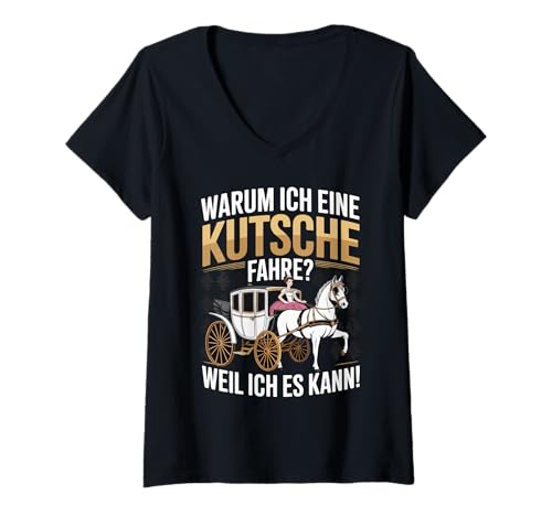Damen Warum Ich Eine Kutsche Fahre Weil Ich Es Kann T-Shirt mit V-Ausschnitt Damen Warum Ich Eine Kutsche Fahre Weil Ich Es Kann T-Shirt mit V-Ausschnitt von Traditionelle Kutschenliebhaber Deutschland
