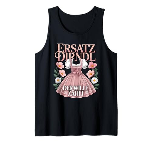 Ersatz Dirndl Der Wille Zählt Tank Top Ersatz Dirndl Der Wille Zählt Tank Top von Traditionelle Trachtenmode für das Fest im Oktober