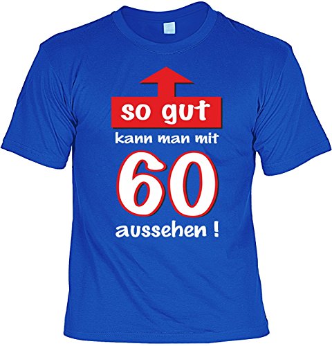 Geburtstag Fun T-Shirt So gut kann Man mit 60 Aussehen! Funshirt Shirt Geschenk 60 Jahre Motiv Spruch von Träumeland
