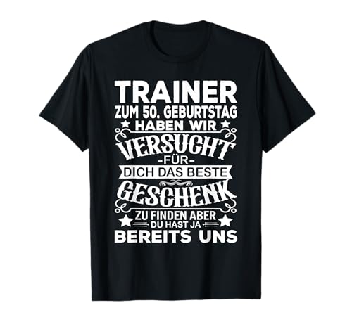 Trainer 50 Geburtstag Mann 50ster Fussballtrainer Männer T-Shirt von Trainer Geschenk zum 50 Geburtstag Fußballtrainer