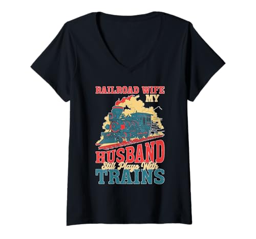 Damen Railroad Wife My Husband Still Plays with Trains T-Shirt mit V-Ausschnitt von Trainieren Hobby Unterstützende Ehefrau