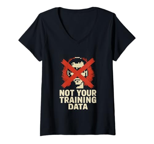 Damen NICHT IHRE TRAININGSDATEN Anti AI Art Generator Tech Statement T-Shirt mit V-Ausschnitt Damen NICHT IHRE TRAININGSDATEN Anti AI Art Generator Tech Statement T-Shirt mit V-Ausschnitt von Training Data AI Protest Human Creator Rights Tees