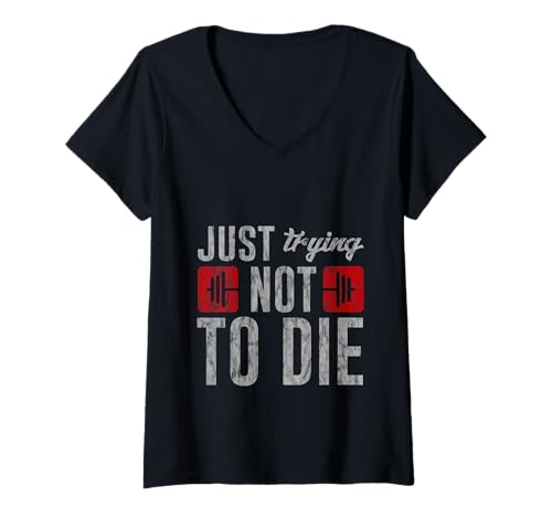 Damen Just Trying Not To Die Intensives Trainingstraining T-Shirt mit V-Ausschnitt Damen Just Trying Not To Die Intensives Trainingstraining T-Shirt mit V-Ausschnitt von Trainingskampf Humor -Modus