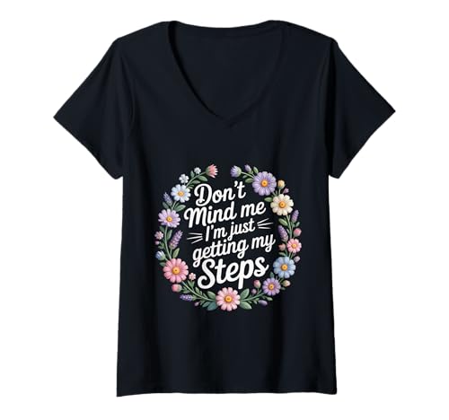 Damen Don't Mind Me I'm Just Getting My Steps - T-Shirt mit V-Ausschnitt Damen Don't Mind Me I'm Just Getting My Steps - T-Shirt mit V-Ausschnitt von Trainingsschrittziele Walker