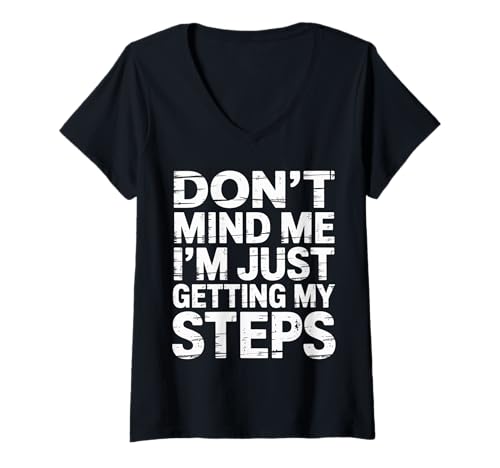 Damen Don't Mind Me I'm Just Getting My Steps - T-Shirt mit V-Ausschnitt Damen Don't Mind Me I'm Just Getting My Steps - T-Shirt mit V-Ausschnitt von Trainingsschrittziele Walker