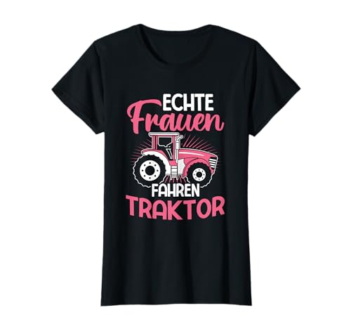 Echte Frauen Fahren Trecker Bauer Landwirt Traktor T-Shirt von Traktor Geschenke für Landwirte