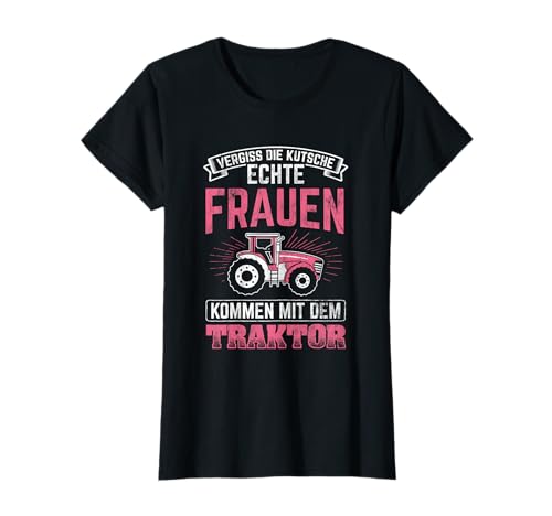 Echte Frauen kommen mit Traktor Landwirt Traktor T-Shirt von Traktor Geschenke für Landwirte
