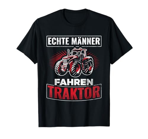 Echte Männer Fahren Traktor Landmaschinen Traktor T-Shirt von Traktor Geschenke für Landwirte