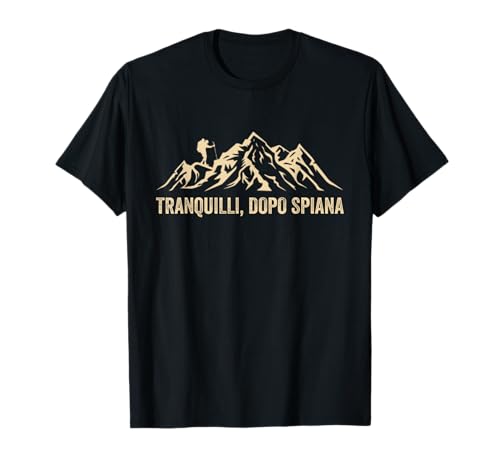 Ruhig nach Spiana Herren Damen Trekking Berge ironisch T-Shirt Ruhig nach Spiana Herren Damen Trekking Berge ironisch T-Shirt von Tranquilli dopo spiana, escursionismo montagna