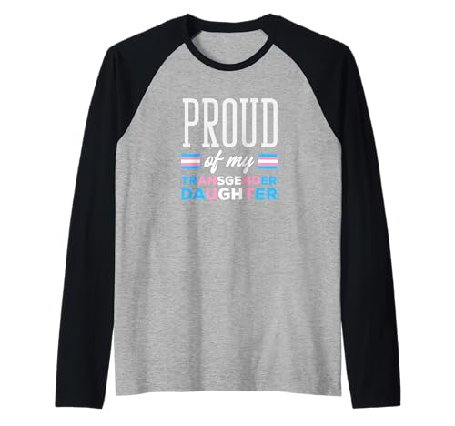 Stolz auf Meine Transgender-Tochter, Trans-Tochter, Mama, Papa Raglan von Trans Pride Apparel, Gifts And Gift Ideas