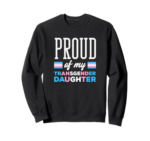Stolz auf Meine Transgender-Tochter, Trans-Tochter, Mama, Papa Sweatshirt von Trans Pride Apparel, Gifts And Gift Ideas